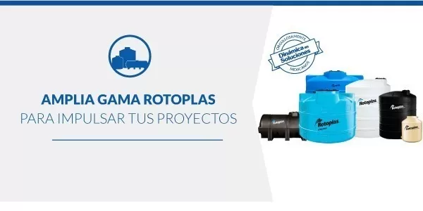 Amplia gama Rotoplas para impulsar tus proyectos