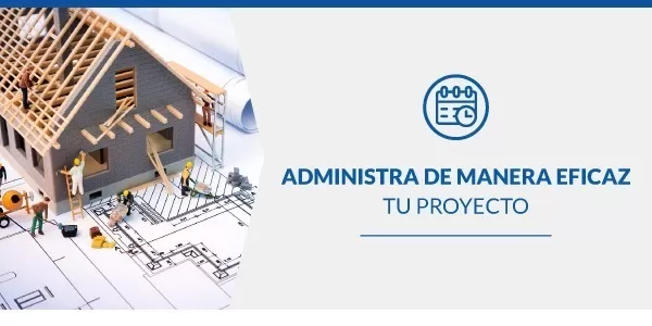 Administra de manera eficaz tu proyecto